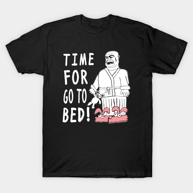 Time For Go To Bed T-Shirt by jarhumor